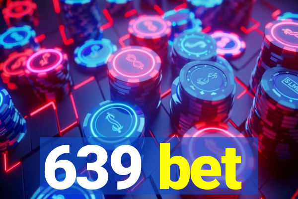 639 bet